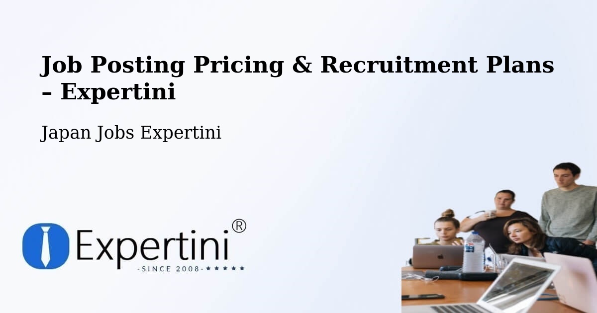 Job Posting Pricing & Recruitment Plans – Minato - Minato, Japan Jobs Expertini